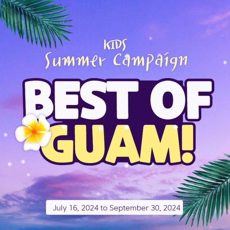 Best of Guam Summer Campaign Child free promotion to best show activities in Guam