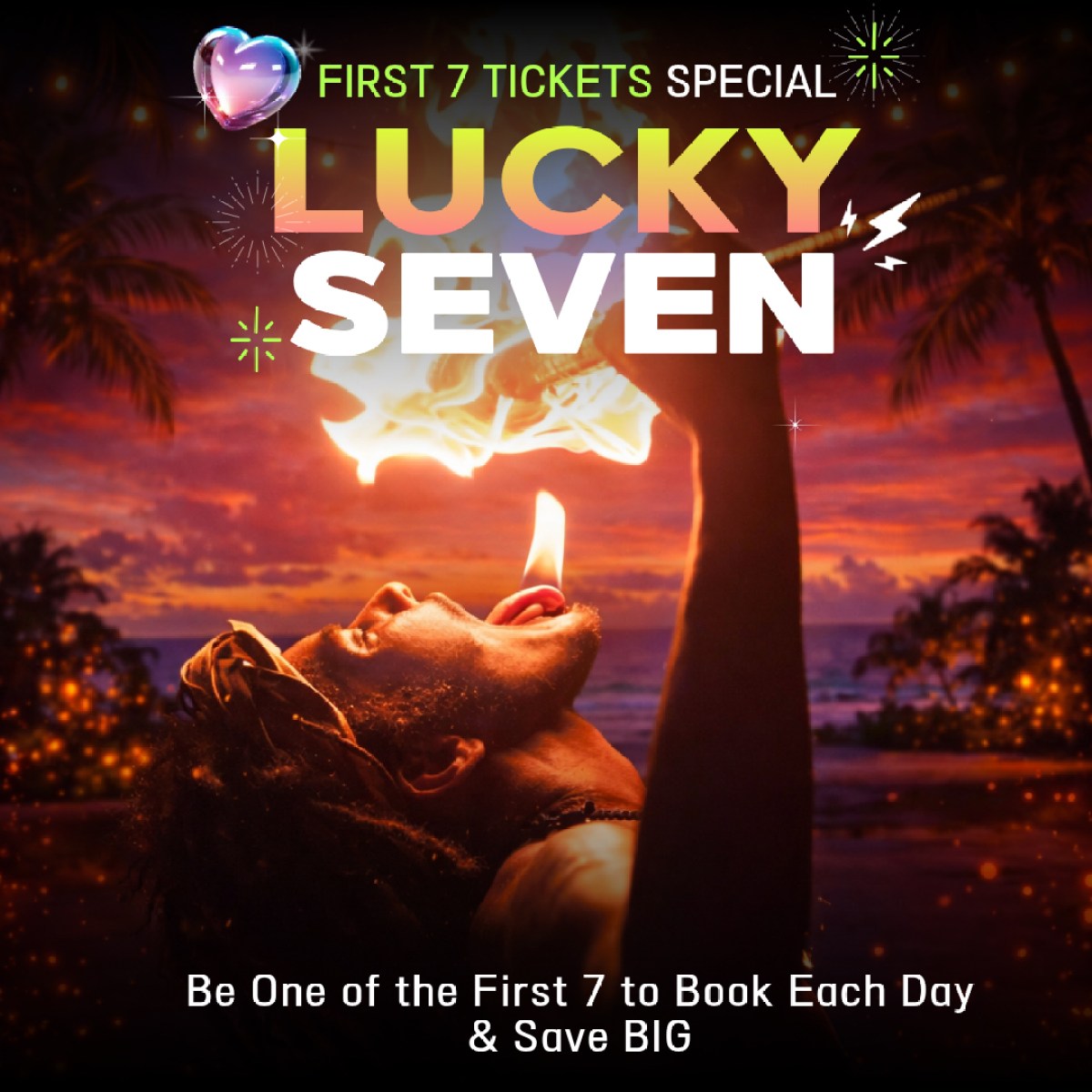 Tropical sunset with person silhouetted blowing flames, text 'Lucky Seven' and booking offer.