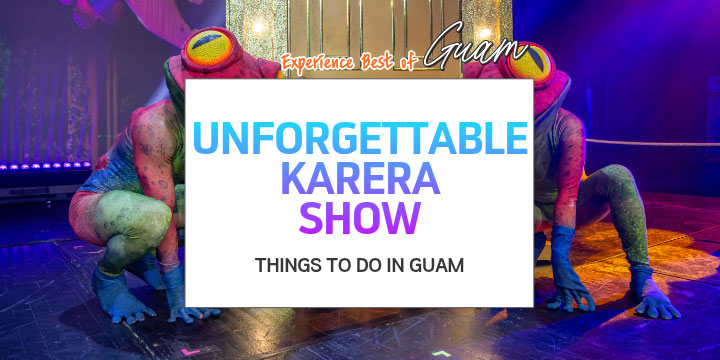 Two performers in colorful costumes crouch beside a sign: 'Unforgettable Karera Show, Things to Do in Guam.'
