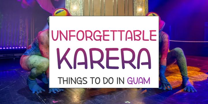 괌 밤 일정 _ 카레라 (Eng) Colorful performers behind text: 'Unforgettable Karera, Things to Do in Guam'