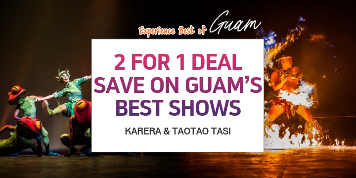 Dancers performing, text: '2 for 1 Deal Save on Guam's Best Shows' with fire act on right.