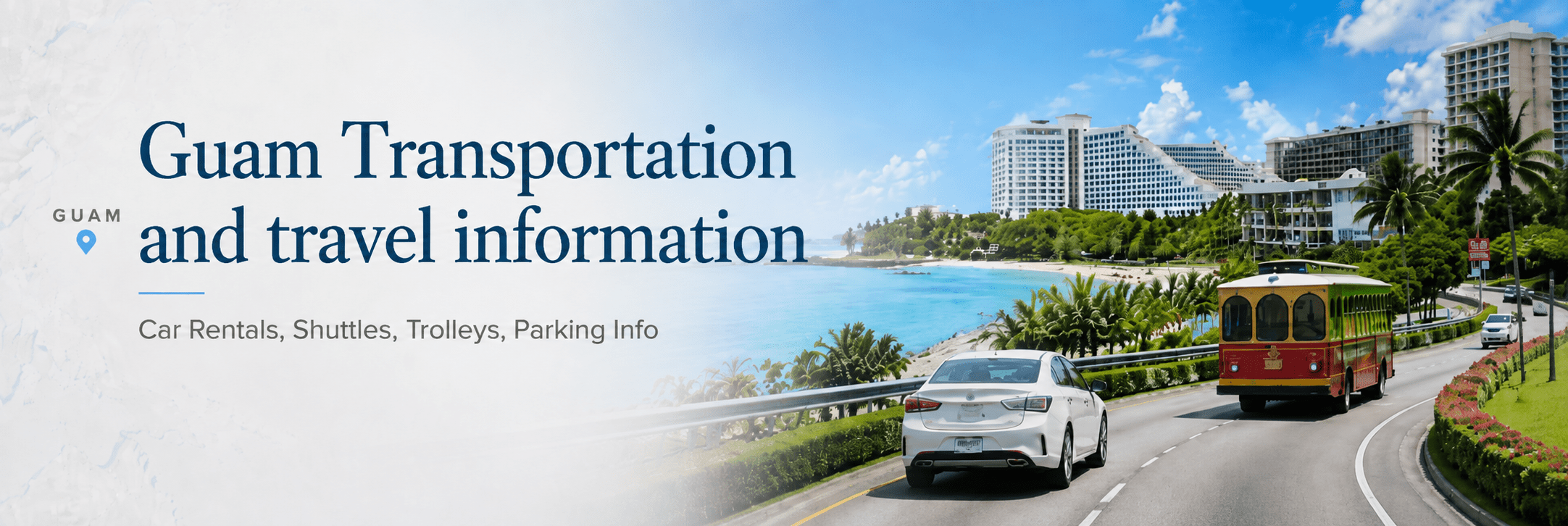 Scenic view of a coastal road with cars, trolley, and buildings in Guam.