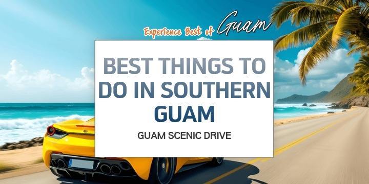 Sports car on coastal road in Guam, palm trees and ocean view, text about best things to do.